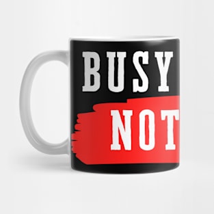 Busy Doing Nothing Mug